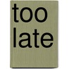 Too late by Colleen Hoover