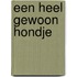 Een heel gewoon hondje