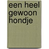 Een heel gewoon hondje door Bette Westera