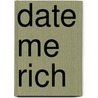 Date Me Rich door Mary K. Franklin