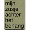 Mijn zusje achter het behang door Bette Westera