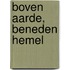 Boven aarde, beneden hemel