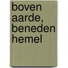 Boven aarde, beneden hemel door Milena Michiko Flasar