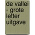De vallei - Grote Letter Uitgave