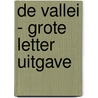 De vallei - Grote Letter Uitgave door Suzanne Vermeer