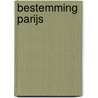 Bestemming Parijs by Mirjam Mieserius