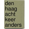 Den Haag acht keer anders door Gerard Goudriaan