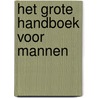 Het grote handboek voor mannen door Onbekend