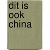 Dit is ook China door Cindy Zhu Huijgen