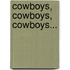 Cowboys, cowboys, cowboys...