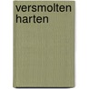 Versmolten harten door T.L. Smith