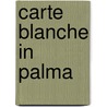Carte blanche in Palma by Maggy Cuppens