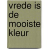 Vrede is de mooiste kleur door Patrick Platteau