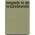 Wegwijs in de kredietwereld