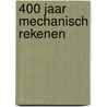 400 jaar mechanisch rekenen by Smet Erwin