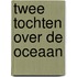 Twee Tochten over de Oceaan