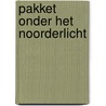 Pakket onder het Noorderlicht by Lauraine Snelling