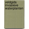 Veldgids invasieve waterplanten door Nederlandse Voedsel-En Warenautoriteit .