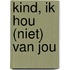 Kind, ik hou (niet) van jou