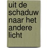 Uit de schaduw naar het andere licht door Niels Landstra