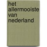Het allermooiste van Nederland door Quinten Lange