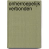 Onherroepelijk verbonden door Arja van Delft