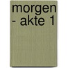Morgen - Akte 1 by Rodolphe