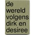 De wereld volgens Dirk en Desiree