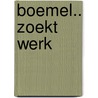 Boemel.. zoekt werk door Angie Franssen