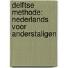 Delftse methode: Nederlands voor anderstaligen door Liesbeth Schenk