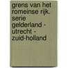 Grens van het Romeinse Rijk. Serie Gelderland - Utrecht - Zuid-Holland door Wouter Vos
