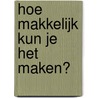 Hoe makkelijk kun je het maken? door Jasper van Kuijk