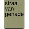 Straal van genade door Iris G. Soerel