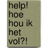 Help! Hoe hou ik het vol?!