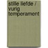 Stille liefde / Vurig temperament