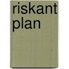 Riskant plan door Deanne Anders