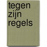 Tegen zijn regels by Lindsay Armstrong