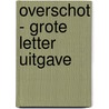Overschot - Grote Letter Uitgave by René Appel