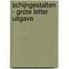 Schijngestalten - Grote Letter Uitgave door Corine Hartman