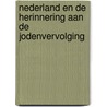 Nederland en de herinnering aan de Jodenvervolging door Frank van Vree
