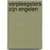 Verpleegsters zijn engelen door Yvette Froger
