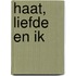 Haat, liefde en ik