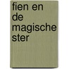 Fien en de magische ster door Judith Sarpdere-Habets en Anke Bits (illustrator)