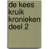 De Kees Kruik Kronieken deel 2 door Onbekend