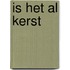 Is het al kerst