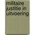 Militaire justitie in uitvoering