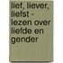 Lief, liever, liefst - Lezen over liefde en gender