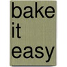 Bake it Easy door Tonny Groen