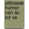 Slijtvaste humor van Ac tot Ve by Herman Pieter de Boer