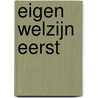 Eigen welzijn eerst door Roxane van Iperen